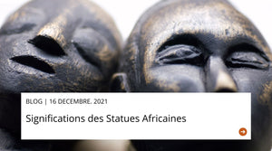 Signification des Statues Africaines